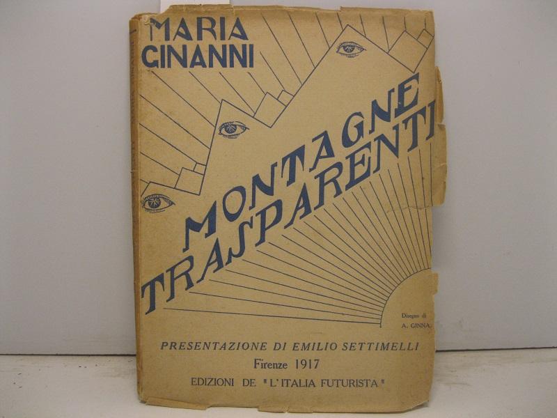 Montagne trasparenti. N. 1 della collezione dei Libri di Valore diretta da Maria Ginanni. Presentazione di Emilio Settimelli